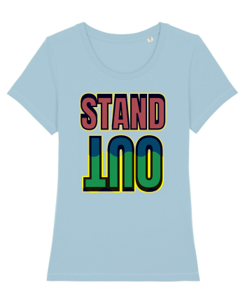Stand Out.Motivational Quote Sky Blue