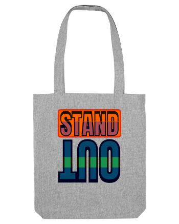 Stand Out. Motivational Quote Heather Grey