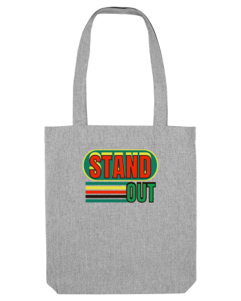 Stand Out. Motivational Quote Heather Grey