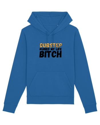 Dubstep Ruined My Life B**ch Royal Blue