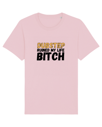 Dubstep Ruined My Life B**ch Cotton Pink