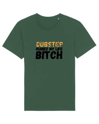 Dubstep Ruined My Life B**ch Bottle Green