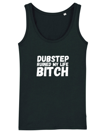 Dubstep Ruined My Life B**ch (alb) Black