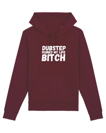Dubstep Ruined My Life B**ch (alb) Burgundy