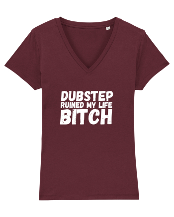 Dubstep Ruined My Life B**ch (alb) Burgundy