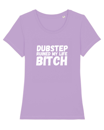 Dubstep Ruined My Life B**ch (alb) Lavender Dawn