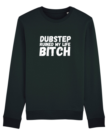 Dubstep Ruined My Life B**ch (alb) Black