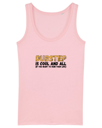 Dubstep Is Cool And All Cotton Pink