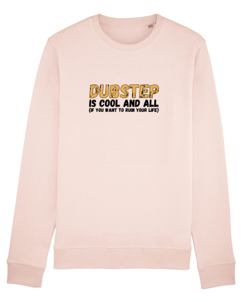 Dubstep Is Cool And All Candy Pink