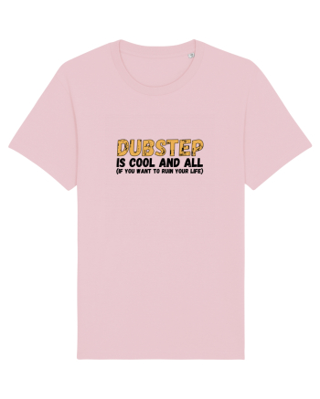 Dubstep Is Cool And All Cotton Pink