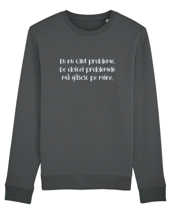 Problemele mă găsesc pe mine  Anthracite