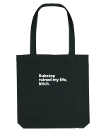 Dubstep Ruined My Life, Bitch (simple version)  Sacoșă textilă