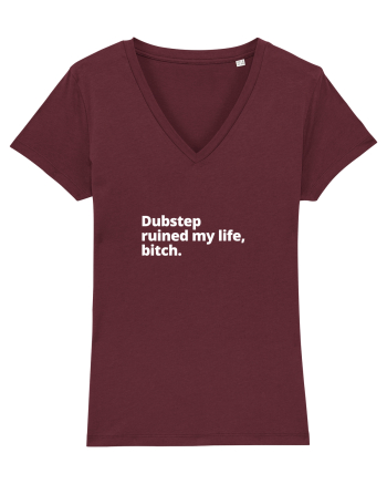 Dubstep Ruined My Life, Bitch (simple version)  Burgundy