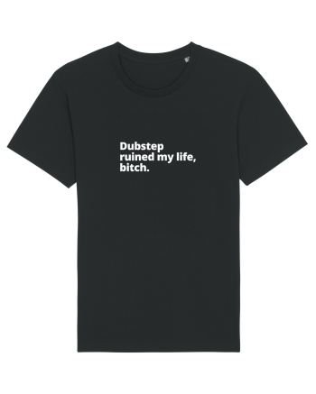 Dubstep Ruined My Life, Bitch (simple version)  Black