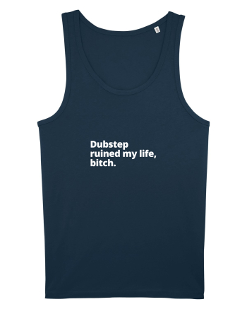 Dubstep Ruined My Life, Bitch (simple version)  Navy