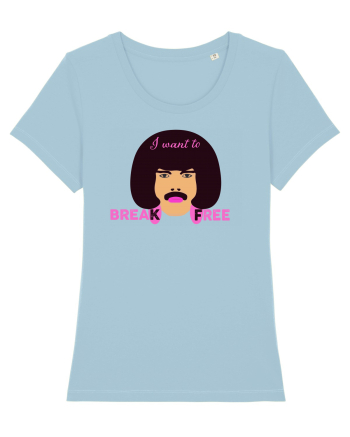 I Want To Break Free Sky Blue