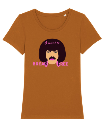 I Want To Break Free Roasted Orange