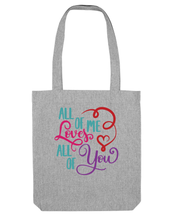 All of me Loves All of You Heather Grey