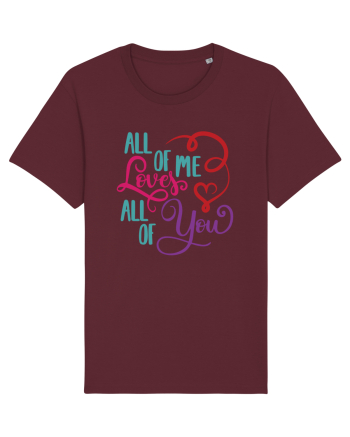 All of me Loves All of You Burgundy