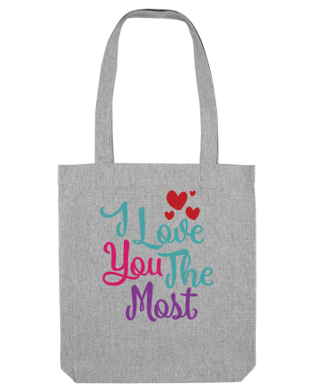 I Love You the Most Heather Grey