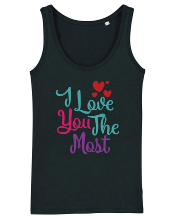 I Love You the Most Black
