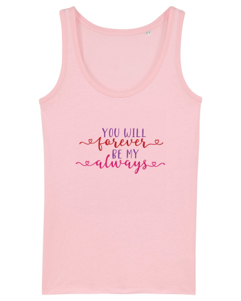 You will Forever be my Always Cotton Pink