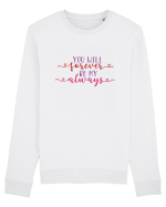 You will Forever be my Always Bluză mânecă lungă Unisex Rise