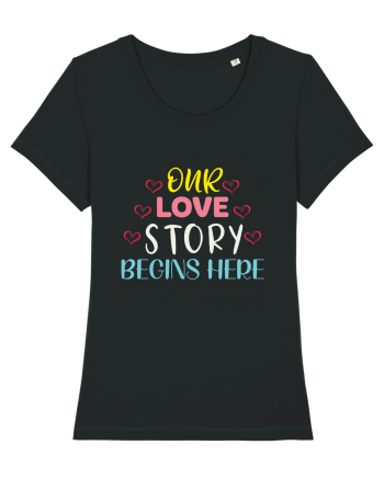 Our Love Story Begins Here Black