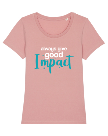 Always Give Good Impact Canyon Pink