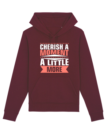 Cherish A Moment A Little More Burgundy