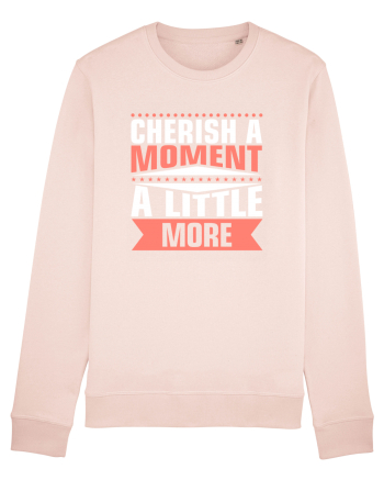 Cherish A Moment A Little More Candy Pink