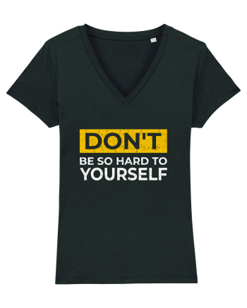 Don't Be So Hard To Yourself Black