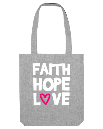 Faith Hope Love Heather Grey