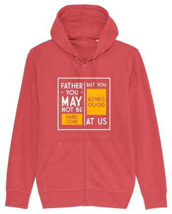 Father You May Not Be Handsome Carmine Red