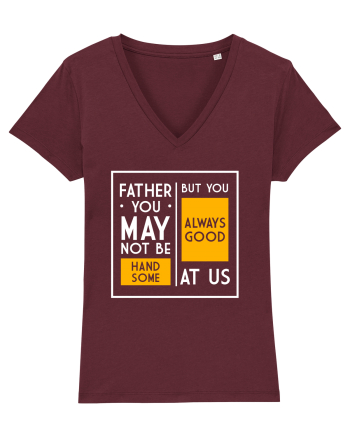 Father You May Not Be Handsome Burgundy