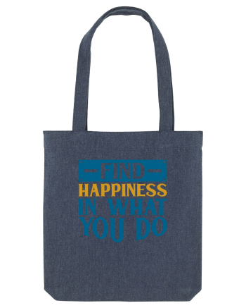 Find Happiness In What You Do Midnight Blue