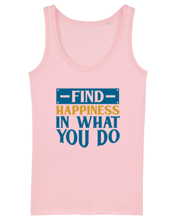 Find Happiness In What You Do Cotton Pink