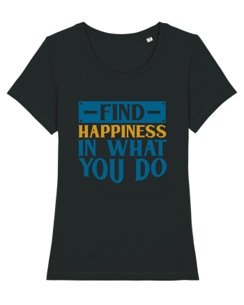 Find Happiness In What You Do Black