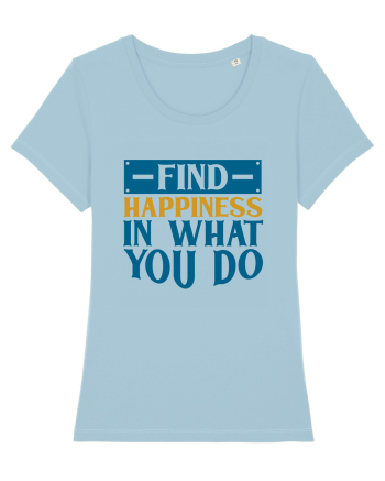 Find Happiness In What You Do Sky Blue