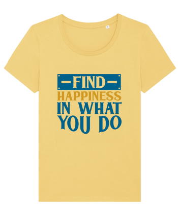 Find Happiness In What You Do Jojoba