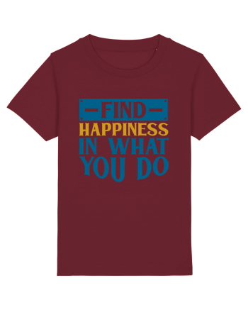 Find Happiness In What You Do Burgundy