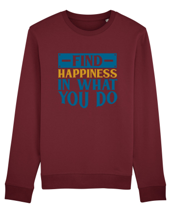 Find Happiness In What You Do Burgundy
