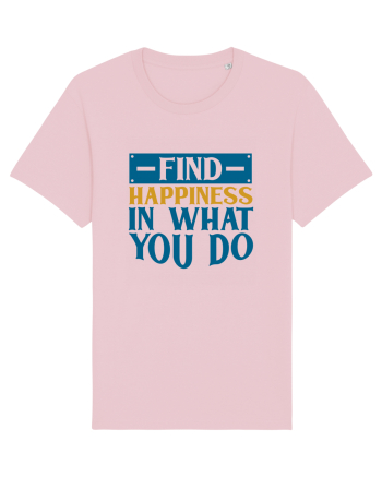 Find Happiness In What You Do Cotton Pink