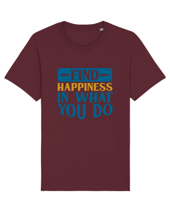 Find Happiness In What You Do Burgundy