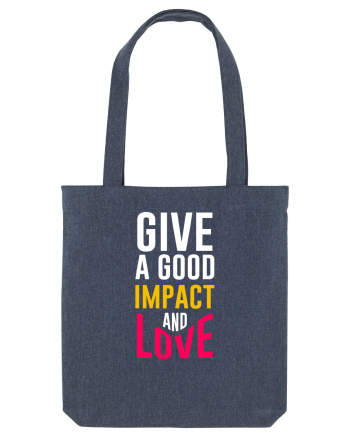 Give A Good Impact And Love Midnight Blue