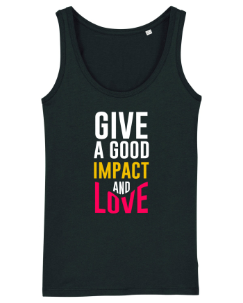 Give A Good Impact And Love Black