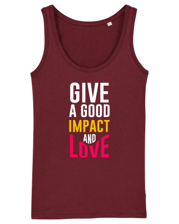 Give A Good Impact And Love Burgundy