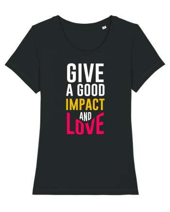 Give A Good Impact And Love Black