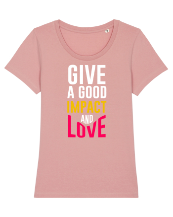 Give A Good Impact And Love Canyon Pink