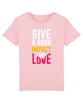 Give A Good Impact And Love Cotton Pink